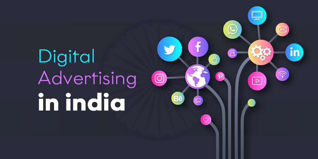 Digital Advertising in India: A Story of Growth & Opportunities