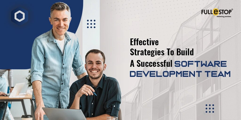 How to Build a Successful Software Development Team?