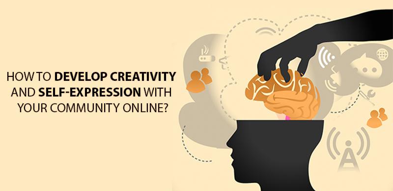 How to Develop Creativity and Self-Expression with Your Community Online