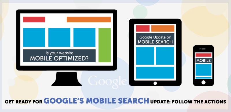Get Ready for Google’s Mobile Search Update Follow the actions